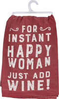 Instant Happy Woman Just Add Wine Kitchen Towel - Premium Kitchen Towel from Primitives by Kathy - Just $9.95! Shop now at Pat's Monograms